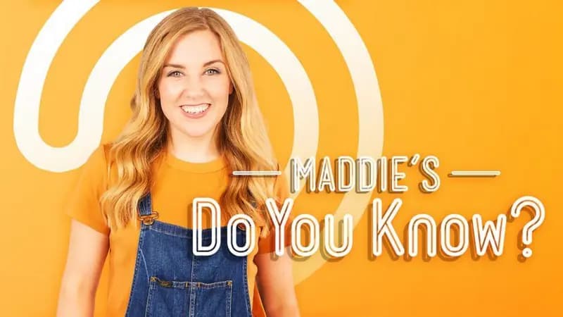 Maddie's Do You Know?